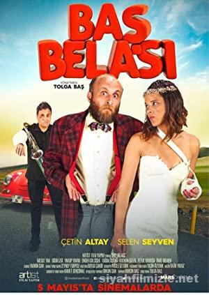 Baş Belası 2017 Yerli Filmi Full Sansürsüz izle