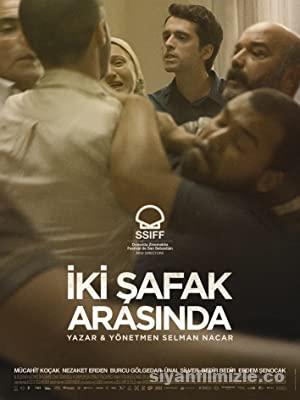 İki Şafak Arasında 2021 Yerli Filmi Full Sansürsüz izle