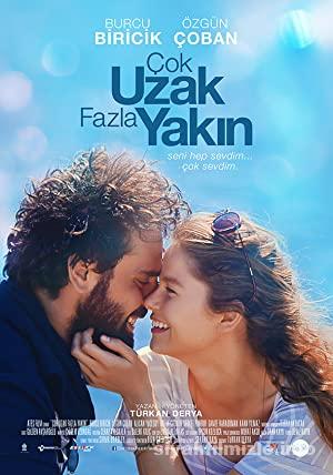 Çok Uzak Fazla Yakın 2016 Yerli Filmi Full Sanssürsüz izle