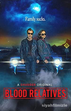 Blood Relatives 2022 Filmi Türkçe Altyazılı Full izle