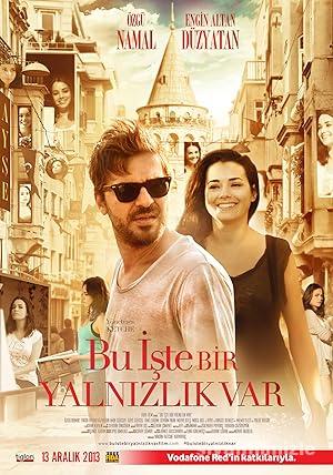 Bu İşte Bir Yalnızlık Var 2013 Yerli Filmi Sansürsüz izle