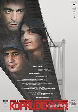 Köprüdekiler 2009 Yerli Filmi Full Sansürsüz izle