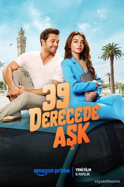 39 Derecede Aşk 2024 Yerli Filmi Full Sansürsüz izle